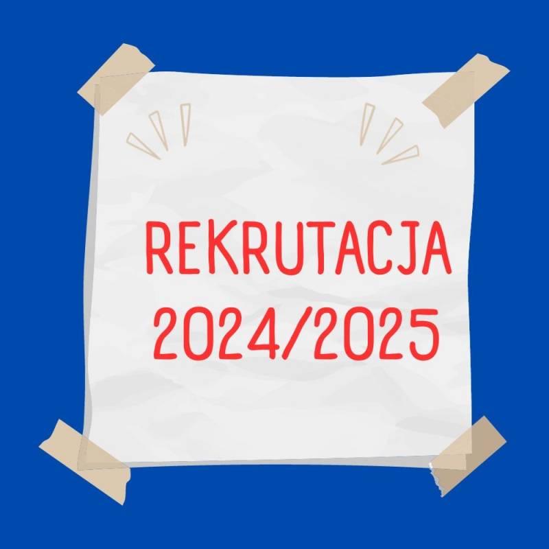 Zdjęcie: REKRUTACJA 2024/2025